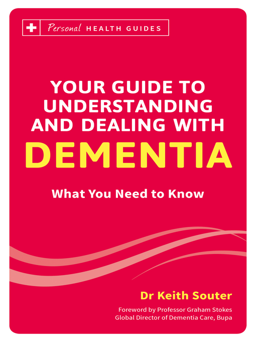 Title details for Your Guide to Understanding and Dealing with Dementia by Keith Souter - Available